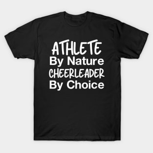 Athlete By Nature Cheerleader By Choice T-Shirt